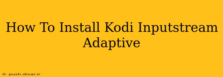 How To Install Kodi Inputstream Adaptive