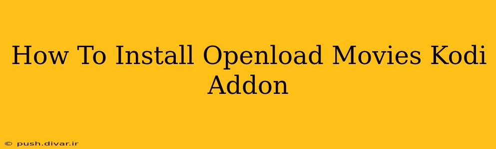 How To Install Openload Movies Kodi Addon