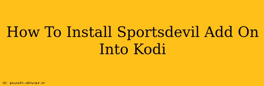 How To Install Sportsdevil Add On Into Kodi