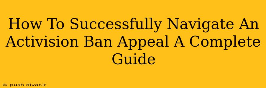 How To Successfully Navigate An Activision Ban Appeal A Complete Guide