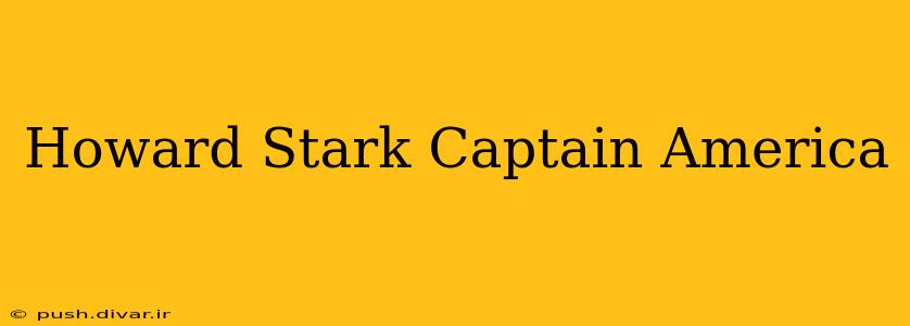 Howard Stark Captain America