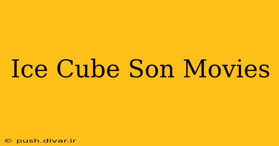 Ice Cube Son Movies