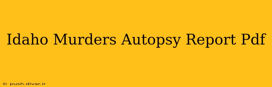 Idaho Murders Autopsy Report Pdf