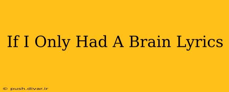 If I Only Had A Brain Lyrics