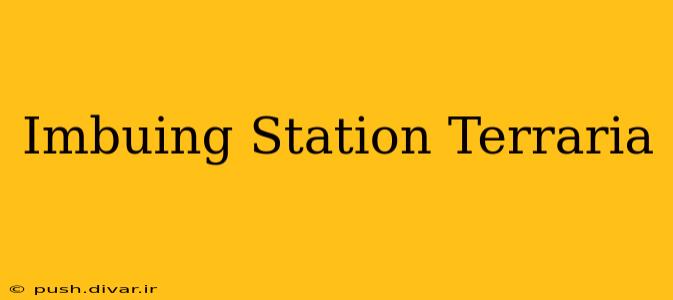 Imbuing Station Terraria