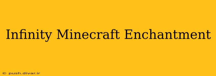 Infinity Minecraft Enchantment