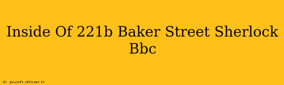 Inside Of 221b Baker Street Sherlock Bbc