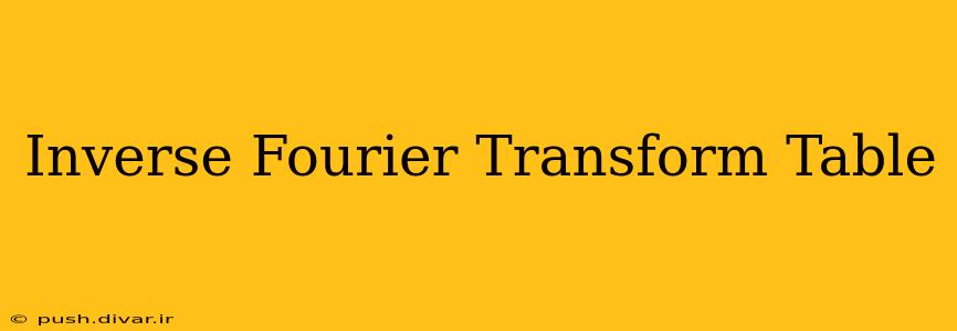 Inverse Fourier Transform Table