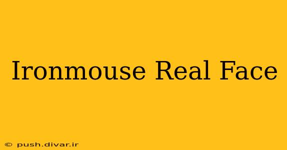 Ironmouse Real Face