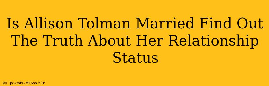 Is Allison Tolman Married Find Out The Truth About Her Relationship Status