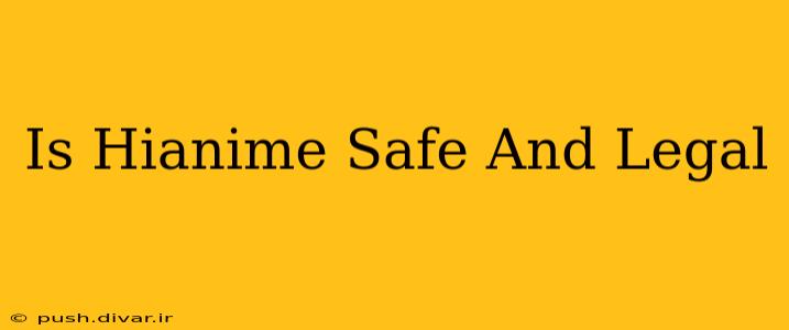 Is Hianime Safe And Legal