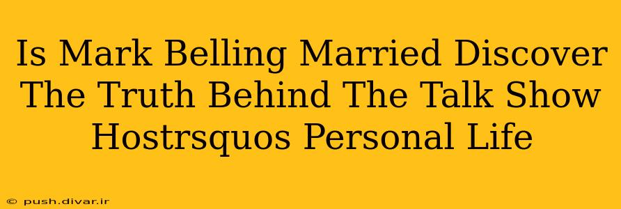 Is Mark Belling Married Discover The Truth Behind The Talk Show Hostrsquos Personal Life