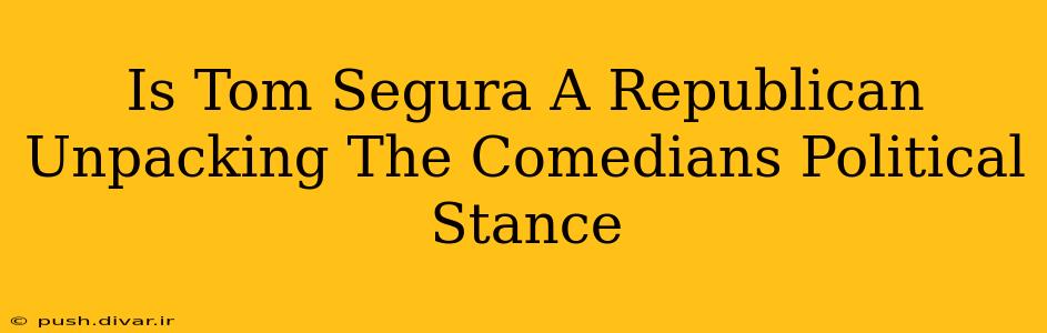 Is Tom Segura A Republican Unpacking The Comedians Political Stance