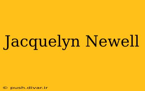 Jacquelyn Newell