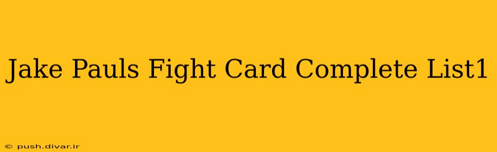 Jake Pauls Fight Card Complete List1
