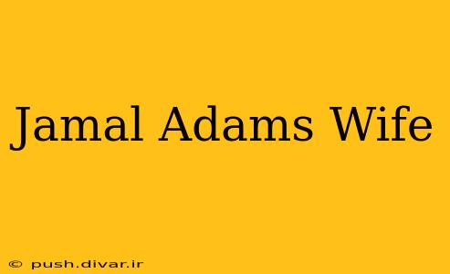 Jamal Adams Wife
