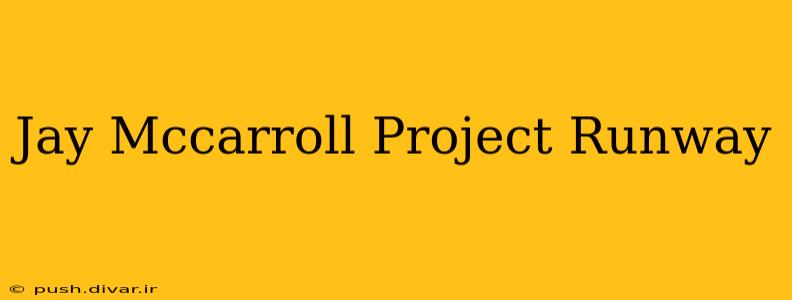 Jay Mccarroll Project Runway