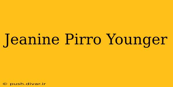Jeanine Pirro Younger