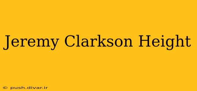 Jeremy Clarkson Height