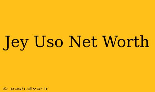 Jey Uso Net Worth