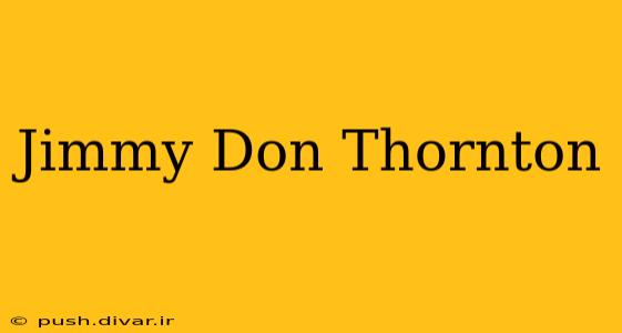 Jimmy Don Thornton