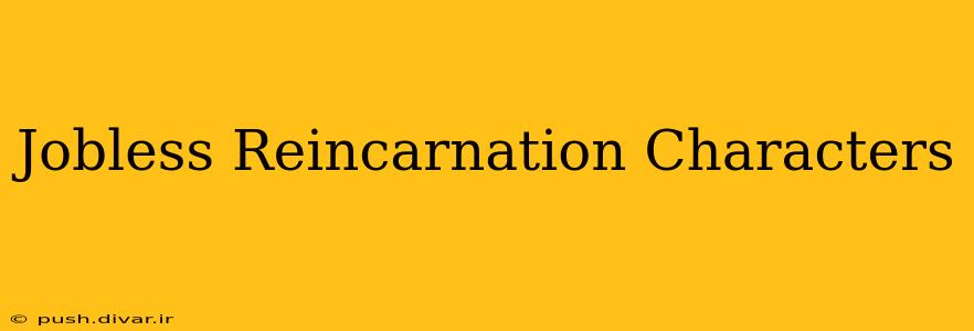 Jobless Reincarnation Characters