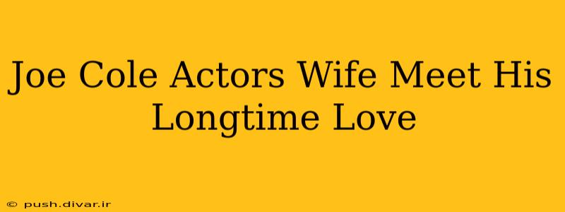 Joe Cole Actors Wife Meet His Longtime Love