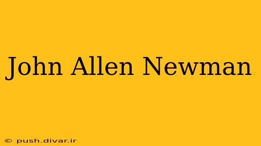John Allen Newman