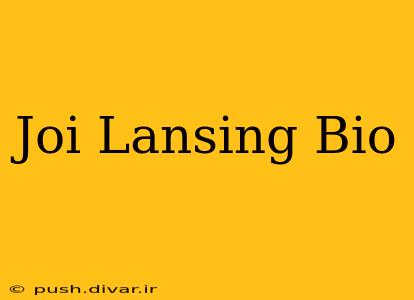 Joi Lansing Bio