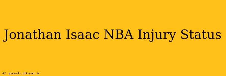 Jonathan Isaac NBA Injury Status