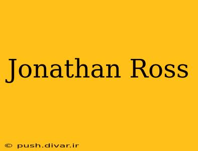 Jonathan Ross