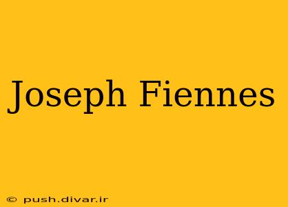 Joseph Fiennes