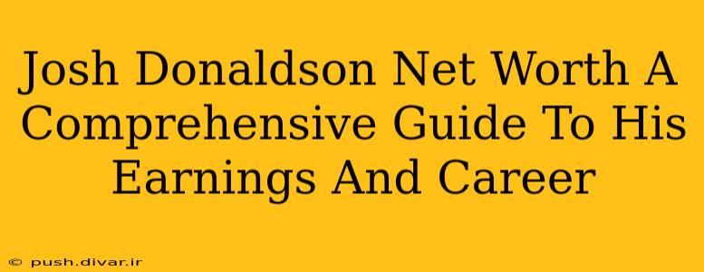 Josh Donaldson Net Worth A Comprehensive Guide To His Earnings And Career