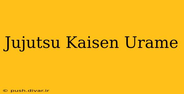 Jujutsu Kaisen Urame