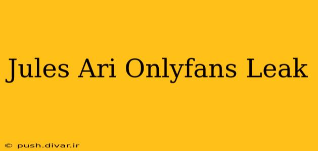 Jules Ari Onlyfans Leak