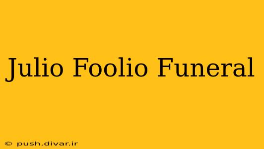 Julio Foolio Funeral
