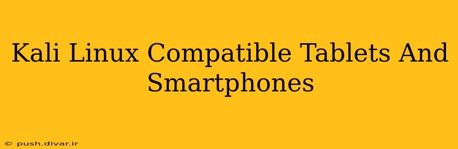 Kali Linux Compatible Tablets And Smartphones