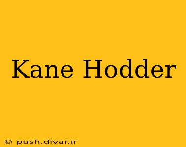 Kane Hodder