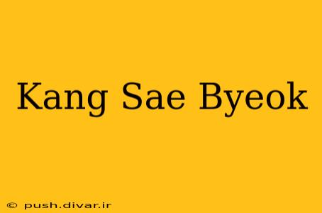 Kang Sae Byeok