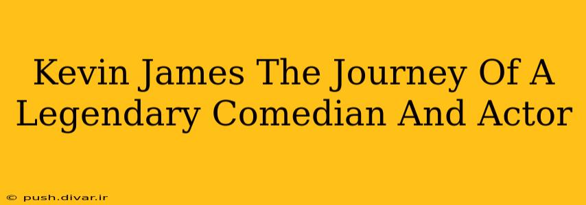 Kevin James The Journey Of A Legendary Comedian And Actor