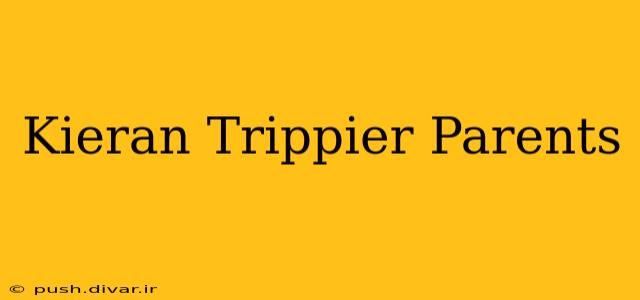 Kieran Trippier Parents