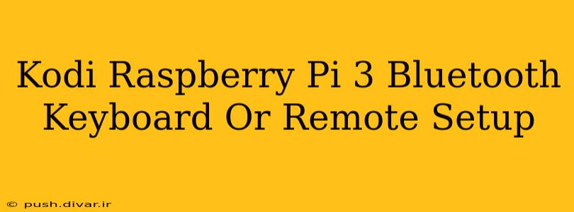 Kodi Raspberry Pi 3 Bluetooth Keyboard Or Remote Setup