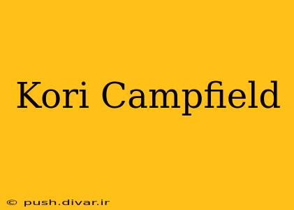 Kori Campfield