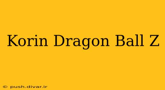Korin Dragon Ball Z