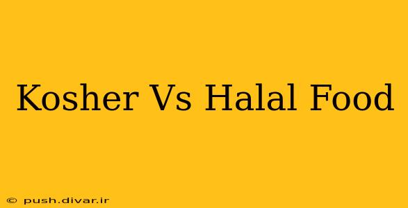 Kosher Vs Halal Food
