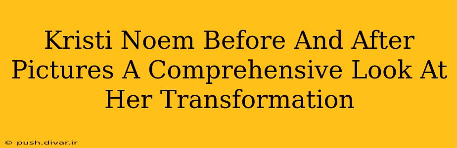 Kristi Noem Before And After Pictures A Comprehensive Look At Her Transformation