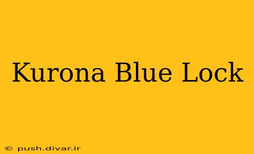 Kurona Blue Lock