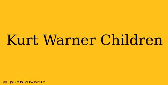 Kurt Warner Children