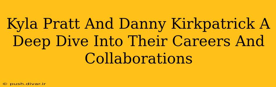 Kyla Pratt And Danny Kirkpatrick A Deep Dive Into Their Careers And Collaborations