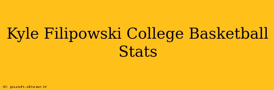 Kyle Filipowski College Basketball Stats